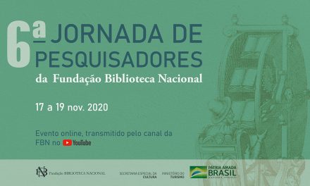 A Fundação Biblioteca Nacional apresenta a 6a Jornada de Pesquisadores, de 17 a 19 de novembro de 2020 com transmissão no canal da FBN no Youtube.