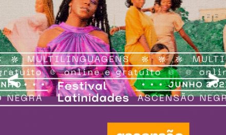 Latinidades 2021: Ascensão Negra