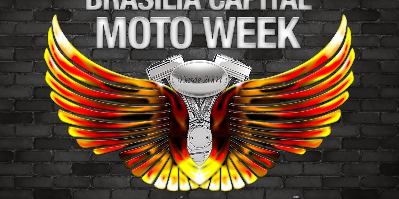 17ª Capital Moto Week chega à Brasília