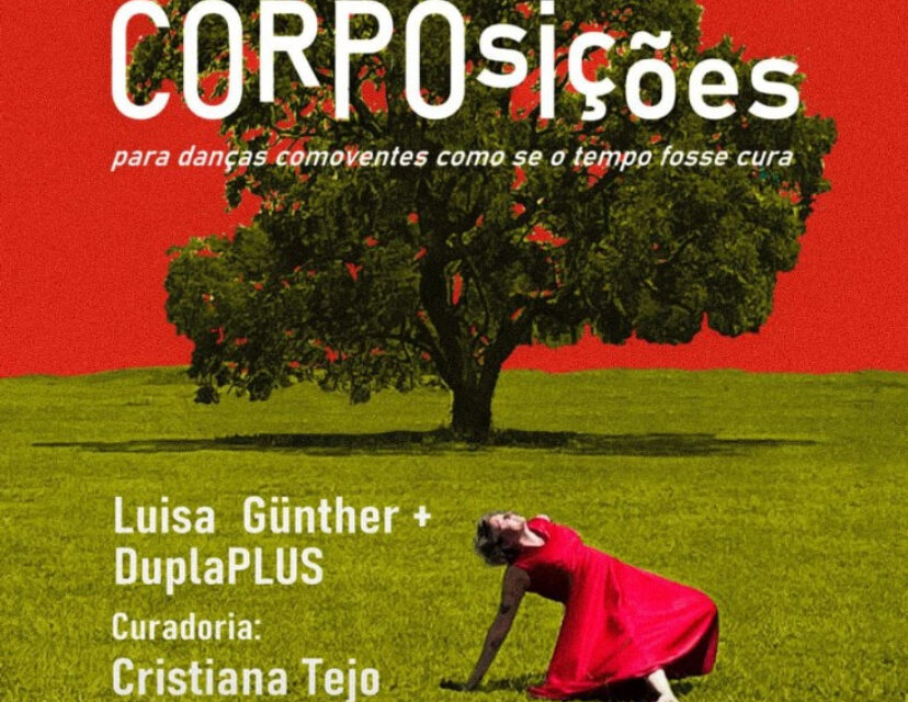 (CORPO)sições para danças comoventes como o tempo fosse cura em uma travessia afetiva pelas fotodanças de Luisa Günther + duplaPLUS